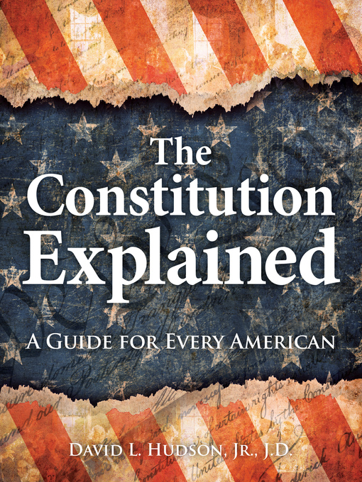 Title details for The Constitution Explained by David L. Hudson - Available